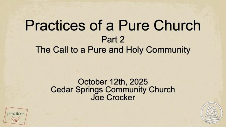 Oct 12, 2025: Practices of a Pure Church Pt. 2, Community, CSCC, Graham, WA
