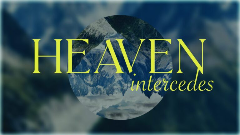 Heaven Intercedes Part 8 – His Desire or Your Desire