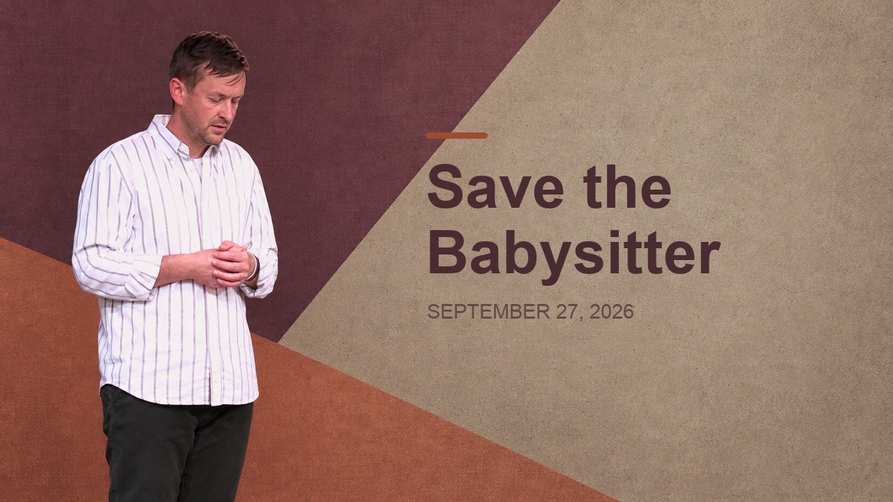 Save The Babysitter. Christian Stewardship of Government. Kingdom Commodities. Sep 27, 2026